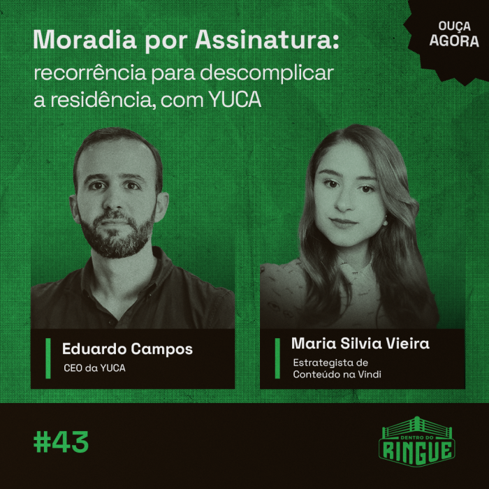 #43 Moradia por Assinatura: recorrência para descomplicar a residência, com Yuca
